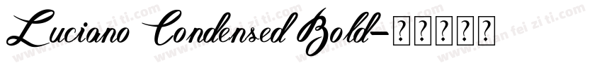Luciano Condensed Bold字体转换